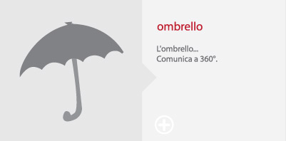L'ombrello... Comunica a 360°. Servizi integrati per le aziende. Consulenza di comunicazione, marketing, trade marketing.