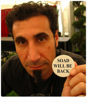 stop press-soad will be back